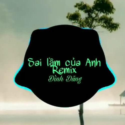 (Bass Cực Phê) Sai Lầm Của Anh Remix | Nhạc trẻ TIKTOK 8D Cực Hay