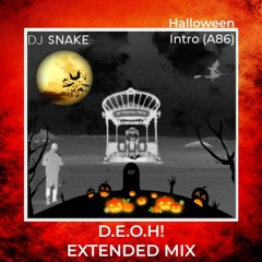 DJ Snake - Halloween Intro (A86) (D.E.O.H! Extended Mix)