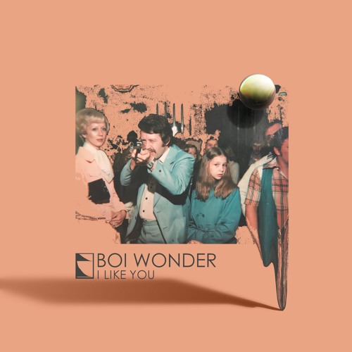 Boi Wonder - I Like You