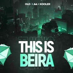 O.L.D Ft A4 Ft Kooler - This Is Beira(original Mix)