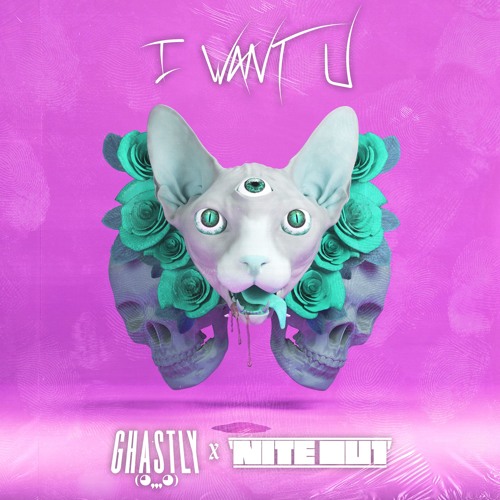 GHASTLY X NITE OUT - I WANT U