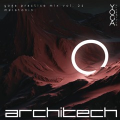 Melatonin - Yoga Practice mix vol. 21 - By ArchiTech for Yoga Lifestyle blog
