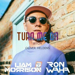 Turn Me On (Liam Morrison x Ron Waha Bootleg) - Riton x Oliver Heldens [Free DL]