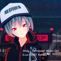ミディ - コンピューターミュージックガール(Lux-PSMT Remix)