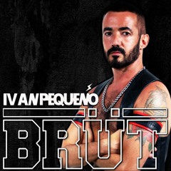 Ivan Pequeño - BRÜT