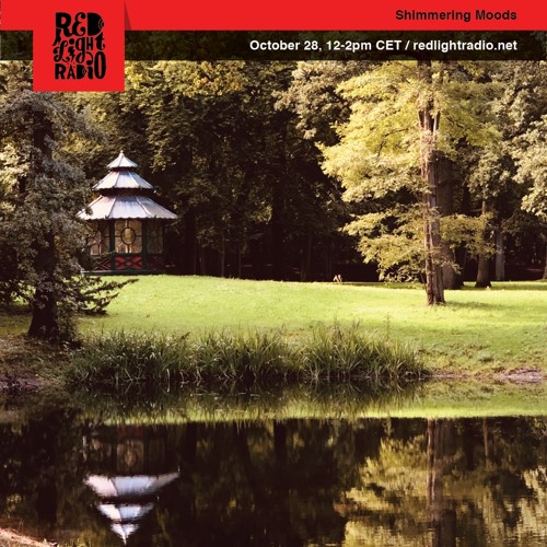 Shimmering Moods @ Red Light Radio 28.10.2019
