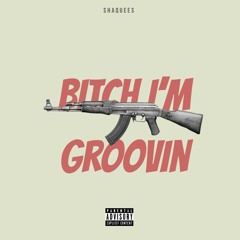 Bitch I'm Groovin (Hoover Gang Anthem pt.2) (Prod. By Yung Glizzy)