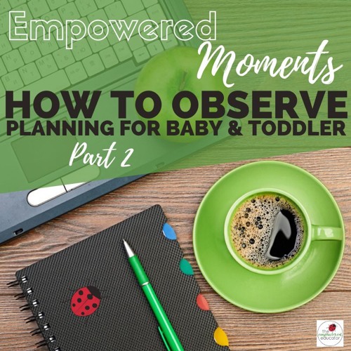 How to observe babies and toddlers (Part 2) by Jodie Clarke Free