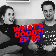 WHAT'S GOOD?! EP02 - THE "WHY KOREA?" EPISODE