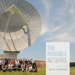 The Invisible Network: Bonus Episode - 2019 Interns