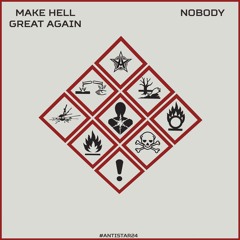 Nobody - Make Hell Great Again
