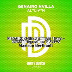 Genairo Nvilla X Temper Traps - SWEET Dispossition AL''LIV''N (Mash'Up Berthault)