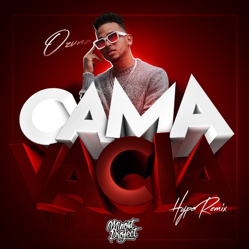Stream Ozuna - Cama Vacia (Minost Project Hype) by Minost Project Edits |  Listen online for free on SoundCloud