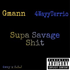 Supa Savage Shit Ft 4WayyTerrio