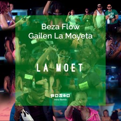 Beza Flow x Gailen La Moyeta - La Moet (POSHO DJ Intro Remix)