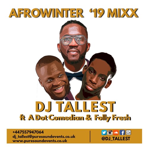 AfroWinterMixx '19 - DJ Tallest x FollyFresh x A Dot Comedian