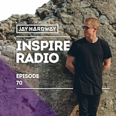 Jay Hardway - Inspire Radio Ep. 70