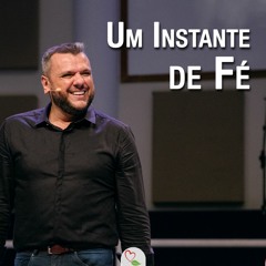 Um Instante de Fé - Pr. Rafael Borges - S01E08