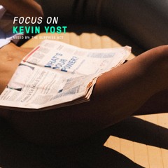 Focus On: Kevin Yost | Mixed By The Surprise Act
