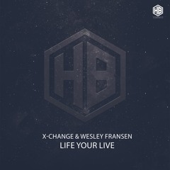 X-Change & Wesley Fransen - Live Your Life