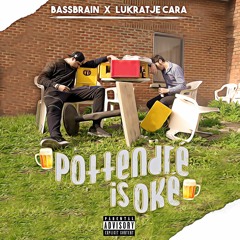 Bassbrain ft. Lukratje Cara - Pottendré Is Oké (RADIO EDIT)