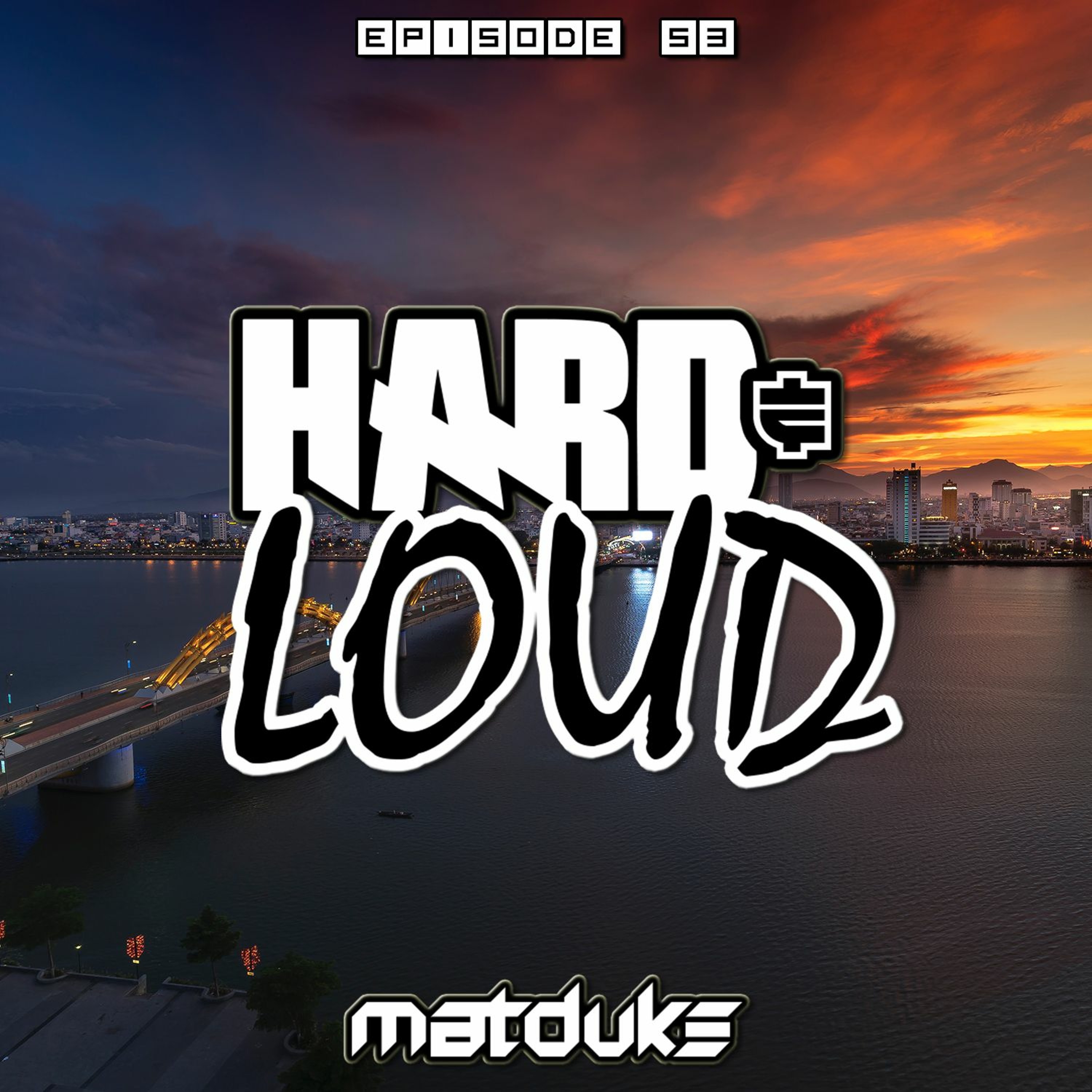 Matduke presents The Hard & Loud Podcast (Hardstyle, Happy Hardcore)