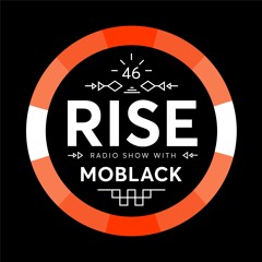 RISE Radio Show Vol. 46 | Mixed By MoBlack