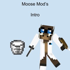 MooseMods Full Intro Song