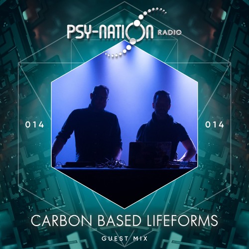 Carbon Based Lifeforms - Psy-Nation Radio 014 exclusive set