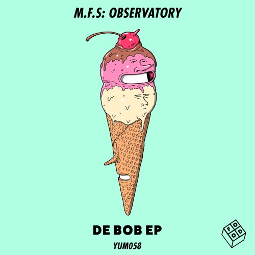 M.F.S: Observatory - De Bob