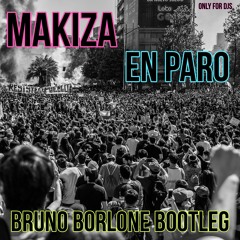 Makiza - En Paro (Bruno Borlone Bootleg)