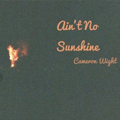 Aint No Sunshine (Demo/Cover)