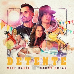Mike Bahía Ft Danny Ocean - Detente
