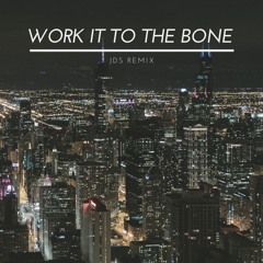 LNR - Work It To The Bone (JDS Remix)FREE DL