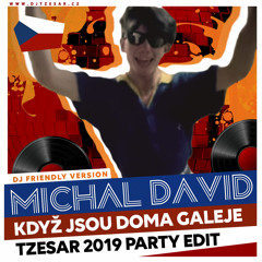 Michal David - Když jsou doma galeje (TZESAR Party Edit 2019)