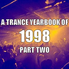 A Trance Yearbook of 1998 - Part Two