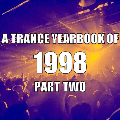 A Trance Yearbook of 1998 - Part Two
