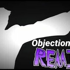 [OLD] 'Phoenix Wright ~ Objection! 2001' (Remix)