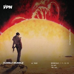 VPN x Humble Mumble 11-13-19