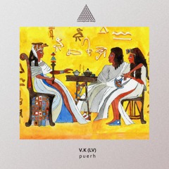 V.K (LV) - Puerh EP [Conceptual Deep]