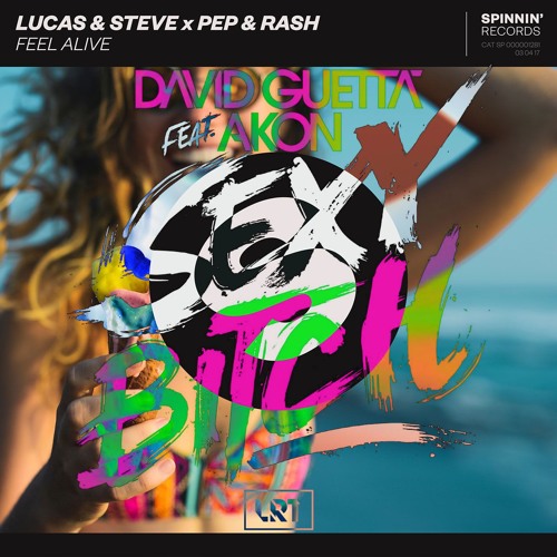 Lucas & Steve X Pep & Rash Ft. Akon & David Guetta - Feel The Sexy Bitch Alive (LRT. Mashup)