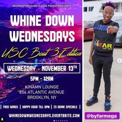 BYFARMega Live At WHINE DOWN WEDNESDAYS 11.13.19