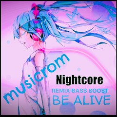 Nightcore Remix Be Alive Bass Boosted By Dreamworld