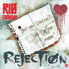 REJECTION X RIO GRINDAY