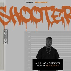 Mlue Jay - Shooter (Produced by 88 Plugbeats)