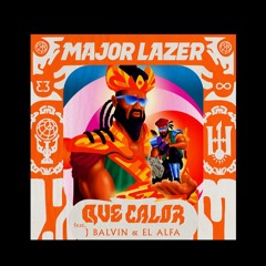 MAJOR LAZER - QUE CALOR FT J BALVIN & EL ALFA (A - PAR FLIP)