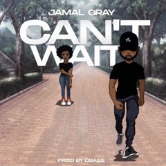 Can't Wait Jamal Gray