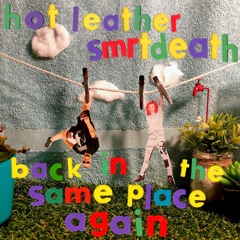 Back In The Same Place Again (feat. Smrtdeath)