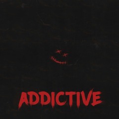 Addictive