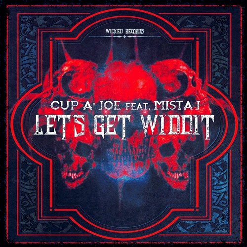 CUP A' JOE - LETS GET WIDDIT (ORIGINAL MIX) feat. MISTA J